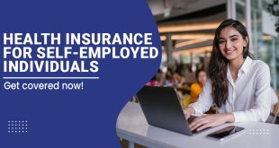 Health Insurance for Self-Employed Individuals: What You Should Know