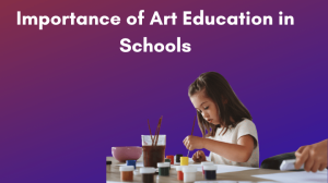 The Importance of Arts Education in Schools