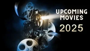 Upcoming Movie Releases and Blockbusters